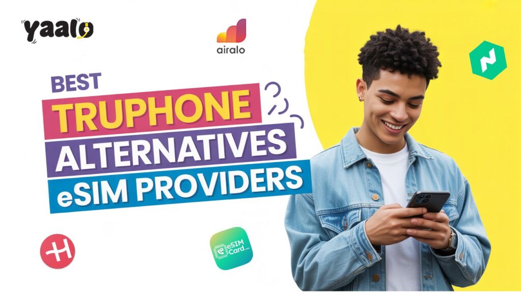 5 Best Truphone Alternatives eSIM Providers for 2025! 8 Best Truphone Alternatives eSIM Providers