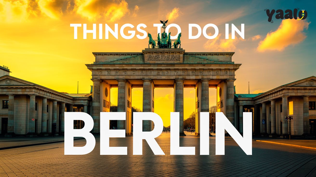 Things to Do in Berlin: A Traveler's Guide! 1 Things to Do in Berlin