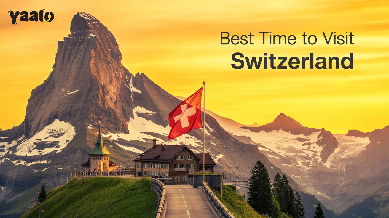 When is the Best Time to Visit Switzerland? 1 Best Time to Visit Switzerland