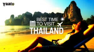 Best time to visit Thailand | things to do during your trip