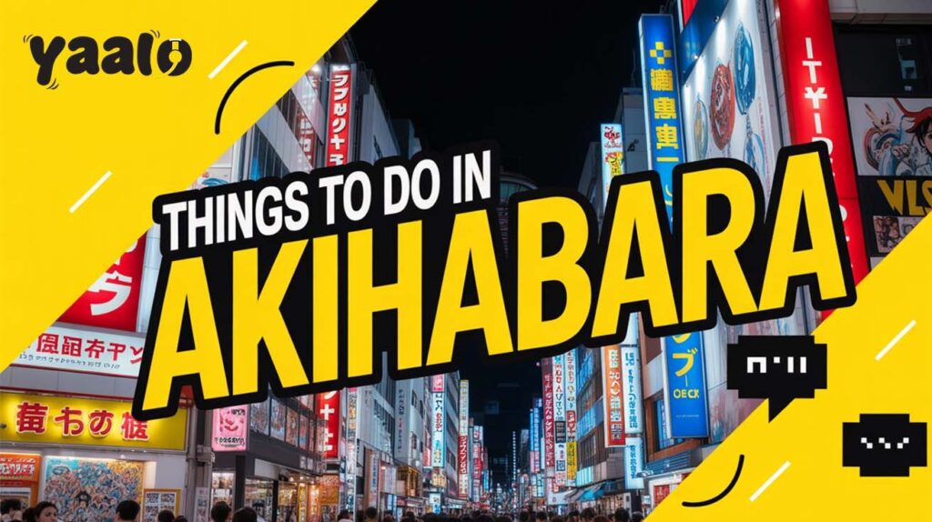 Unique Things to Do in Akihabara, Tokyo, Japan
