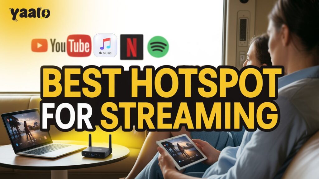 Best Hotspot for Streaming in 2025 3 Best Hotspot for Streaming