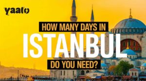 How many days in Istanbul do you need