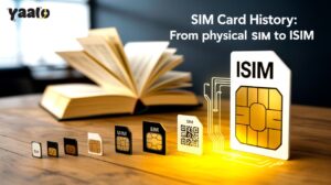 SIM Card History: From Physical SIM to iSIM