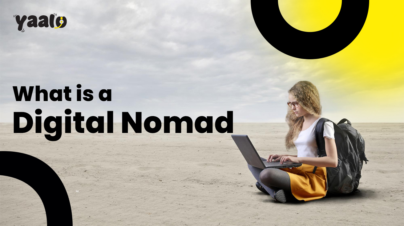 What Is a Digital Nomad? A Yaalo eSIM Guide! 1 What Is a Digital Nomad?