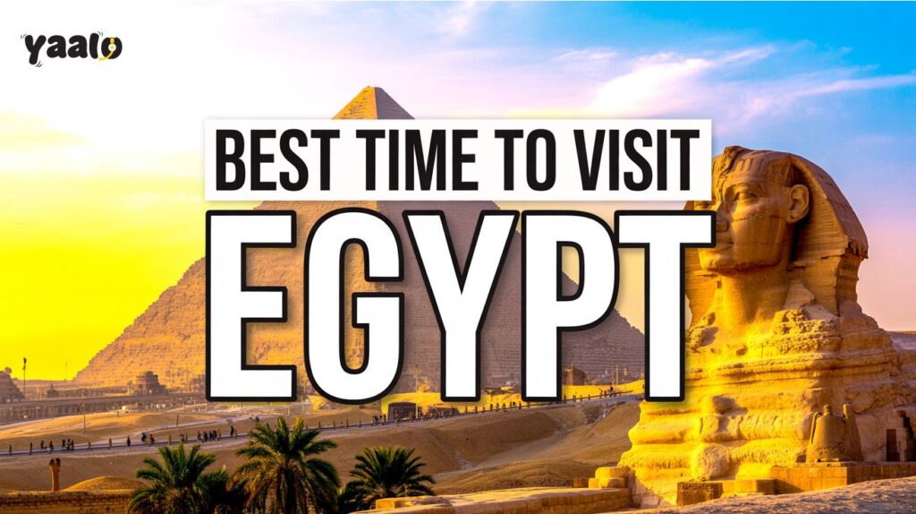 Best Time To Visit Egypt: A Perfect Yaalo eSIM Travel Guide! 5 Best Time To Visit Egypt