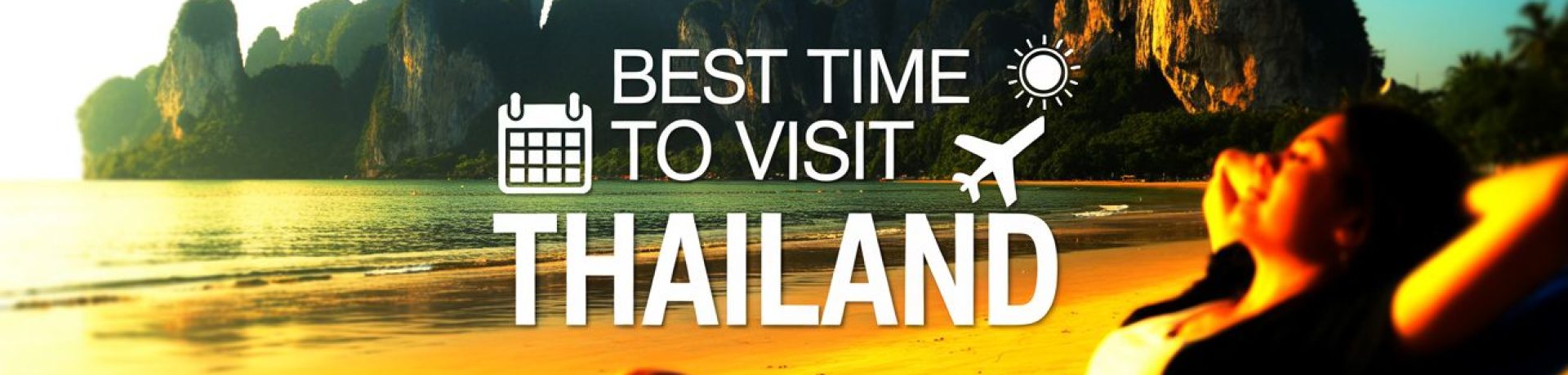 Best time to visit Thailand | things to do during your trip