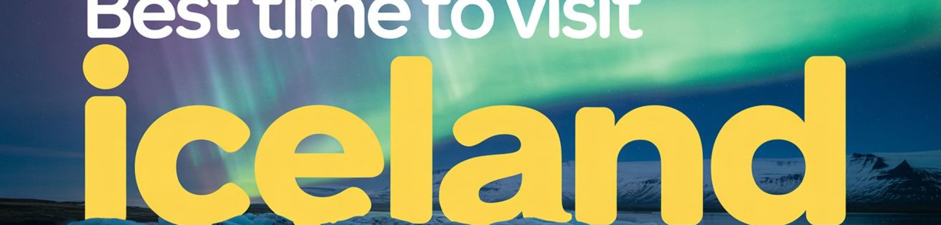 Best Time to Visit Iceland