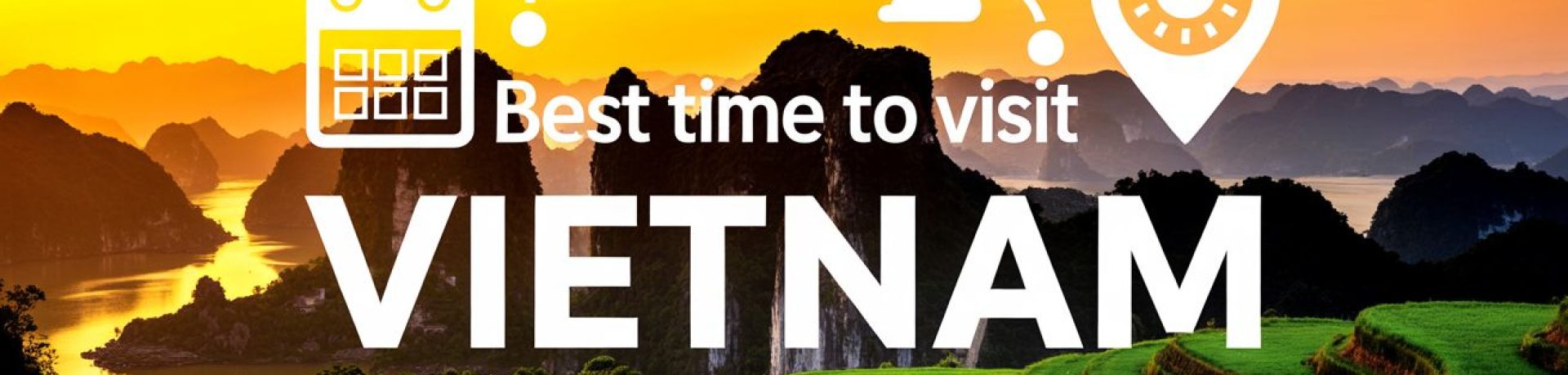 Best Time to Visit Vietnam