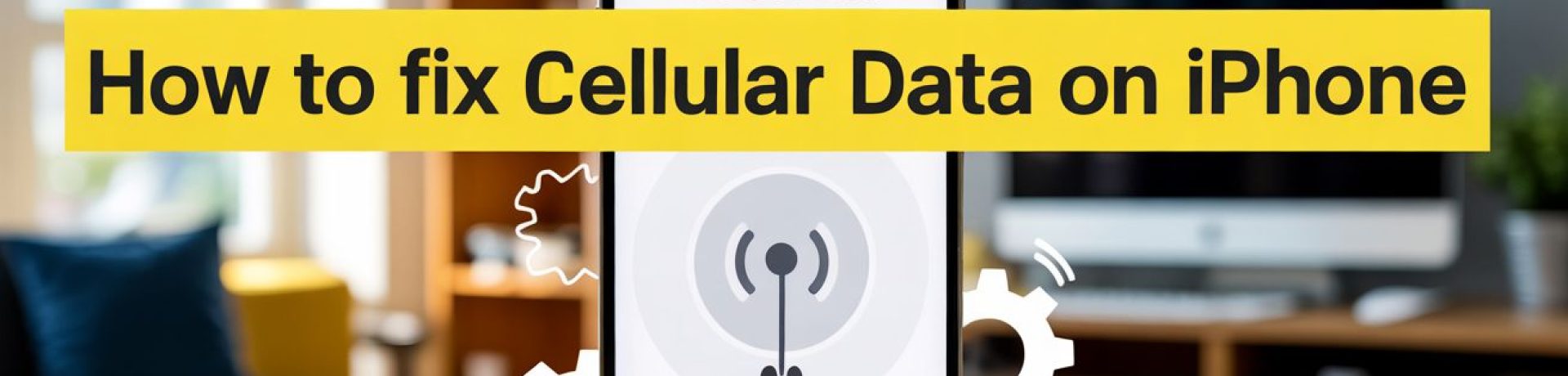 How to Fix Cellular Data on the iPhone