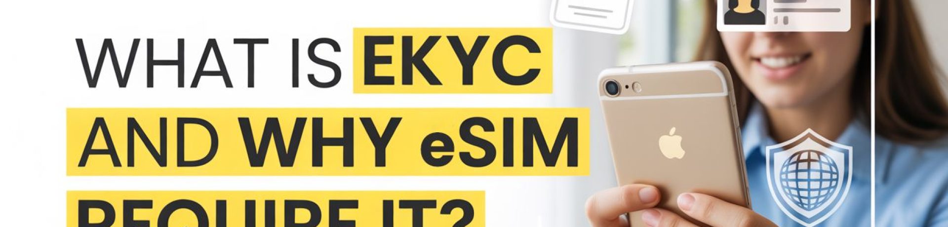 What is EKYC, and Why does eSIM Require it