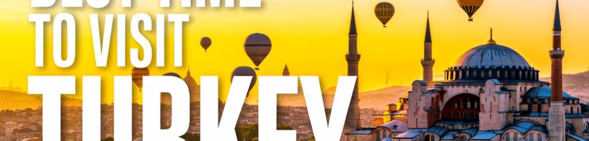 best time to visit Turkey